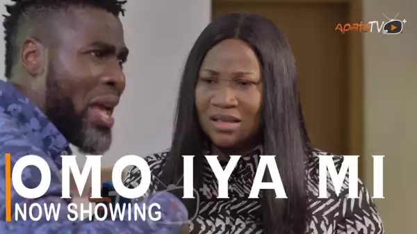 Omo Iya Mi (2022 Yoruba Movie)