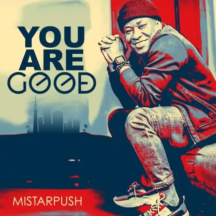 Mistapush - You Are Good