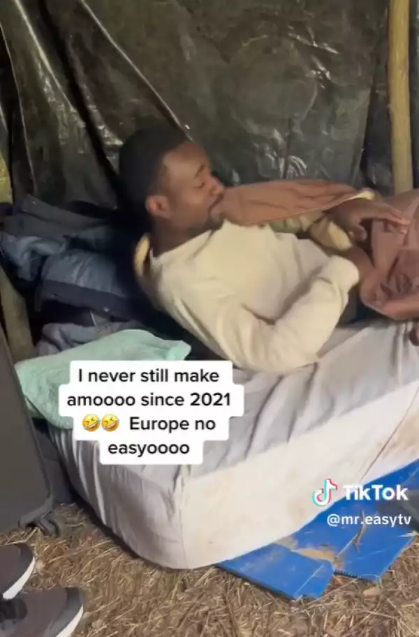 Nigerian man sleeping in a forest after arriving Europe in 2021 laments over not making it