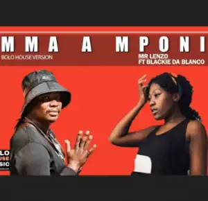 Mr Lenzo – Mma a Mponi ft Blackie da Blanco