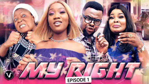 MY RIGHT (EPISODE 7) (Nollywood 2020)
