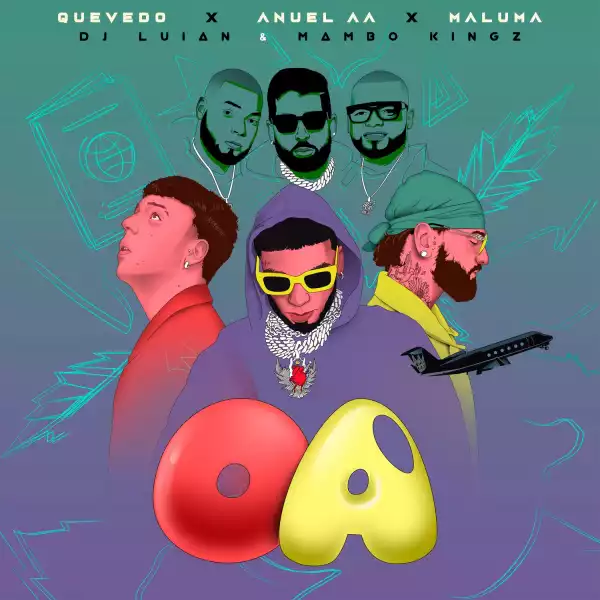 Anuel AA, Quevedo & Maluma Ft. Mambo Kingz & DJ Luian – OA