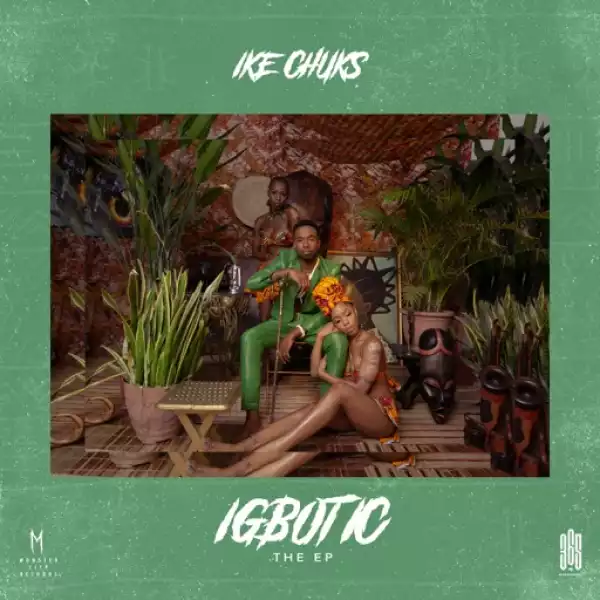 Ike Chuks – Igbotic (Album)