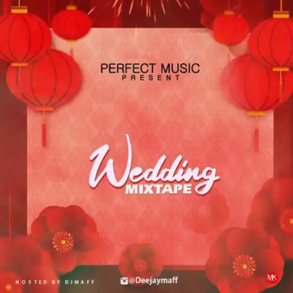 Dj Maff Wedding RNB songs Mix (Naija Slow Love Songs Mixtape)