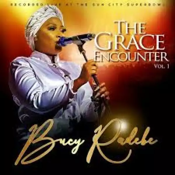 Bucy Radebe – The Grace Encounter, Vol. 1 (Album)