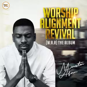 Minister Afam - Worship Alignment Revival (W.A.R)