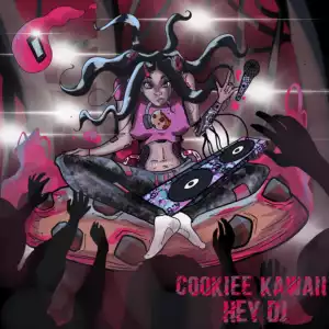 Cookiee Kawaii – Hey DJ