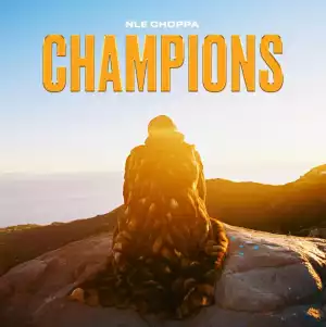 NLE Choppa - Champions