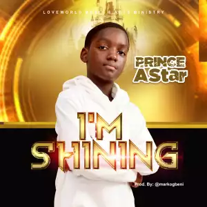 Prince AStar – I’m Shining