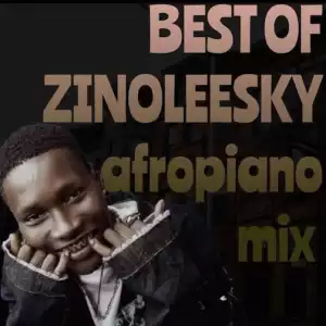 Kul Dj Xbox – Best Of Zinoleesky Afropiano Mix