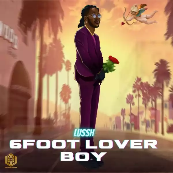 Lussh - 6Foot Lover Boy (EP)