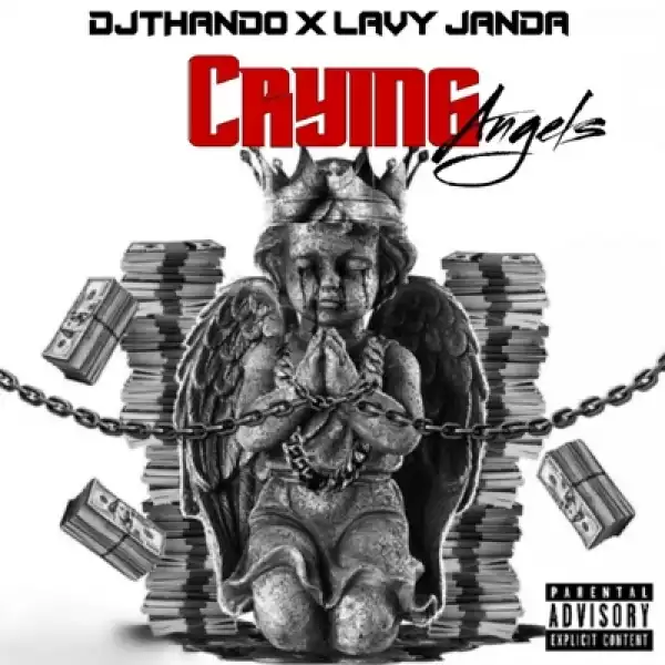 DJ Thando & Lavy Janda – Crying Angels