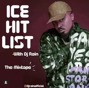 DJ Rain – Ice Hit List (Best Of Ice Prince) Mixtape