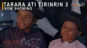 Tarara Ati Tiririn Part 3 (2022 Yoruba Movie)