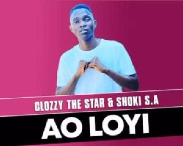 Clozzy the Star x Shoki S.A – Ao Loyi