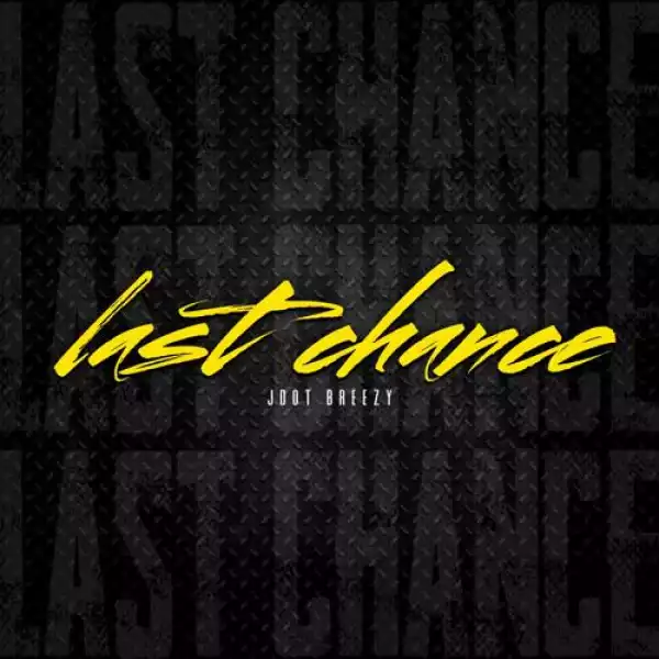 Jdot Breezy – Last Chance (Instrumental)