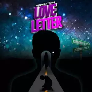 The Squad – Love Letter ft. JoniQ