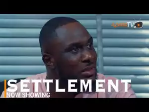 Settlement (2022 Yoruba Movie)