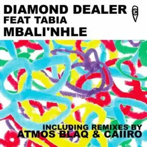 Diamond Dealer – Mbali’nhle (Caiiro Remix) Ft. Tabia
