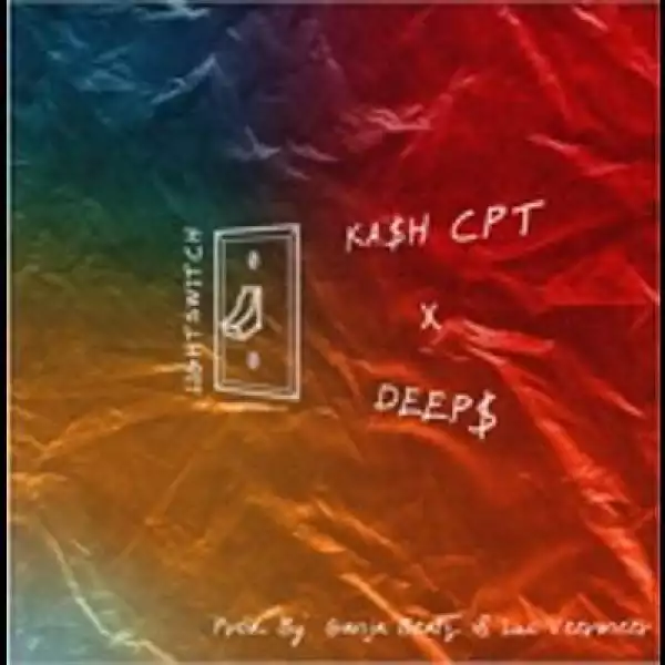KashCPT & Deep$ – Lightswitch