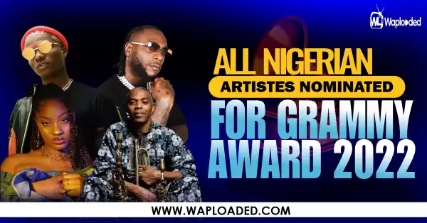 All Nigerian Artistes Nominated For Grammy Awards 2022