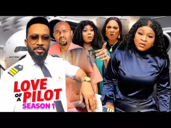 Love Of A Pilot (2022 Nollywood Movie)