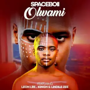 SpaceBoii – Olwami ft Leon Lee, Kingn & Lindile Zee