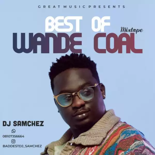 DJ Samchez — Best Of Wande Coal Mix