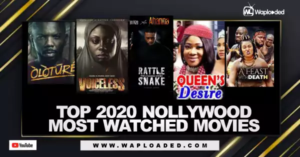 Top 2020 Nollywood Most Watched Movies