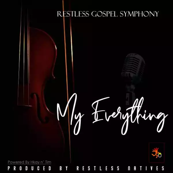 Restless Gospel Synphony – My Everything