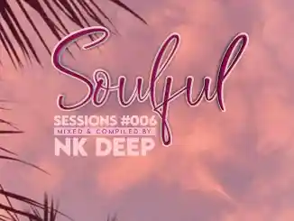 NK Deep – Soulful Session #006 (Spring Mixtape)