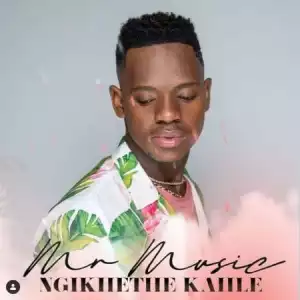 Mr. Music – Ngikhethe Kahle (Video)