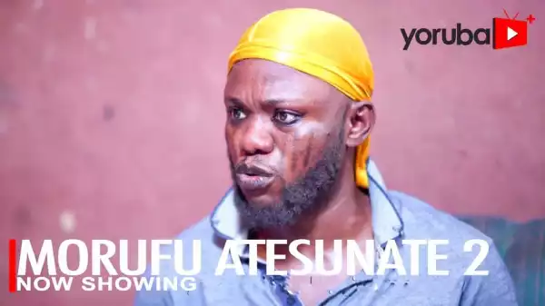 Morufu Atesunate Part 2 (2022 Yoruba Movie)
