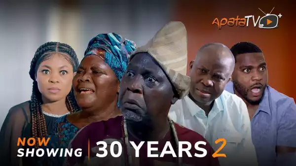30 Years Part 2 (2023 Yoruba Movie)