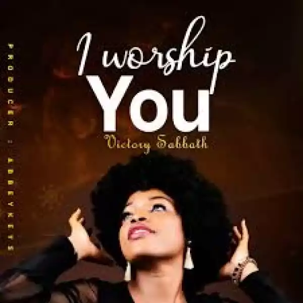 Victory Sabbath – I Worship You