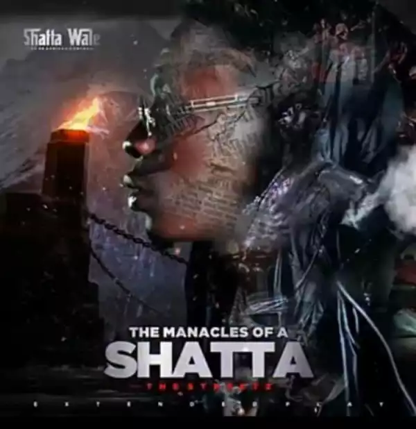 Shatta Wale – The Manacles Of A Shatta (EP)