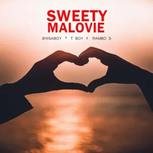 Shisaboy – Sweety Malovie ft. T Boy & Rambo S