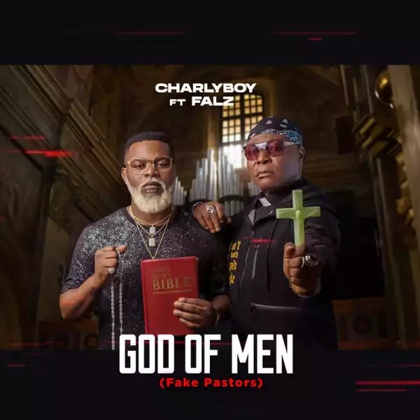 Charly Boy - God of Men (Fake Pastors) ft. Falz