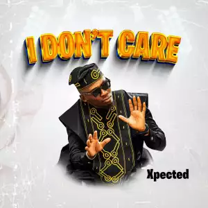 Xpected – I Don’t Care