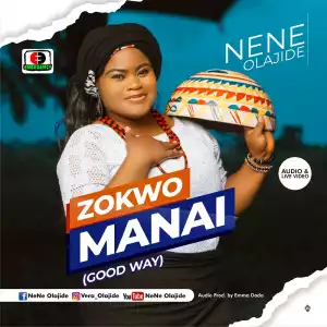 Nene Olajide – Zokwo Manai (The good way) (Video)