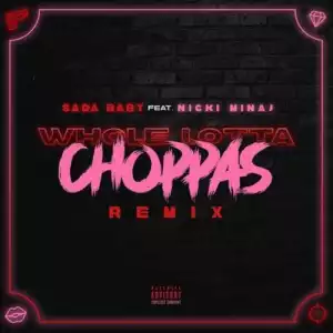Sada Baby ft. Nicki Minaj – Whole Lotta Choppas (Remix)