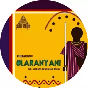 Futhwane – Olaranyani (Original Mix)
