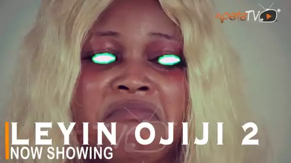 Leyin Ojiji Part 2 (2022 Yoruba Movie)