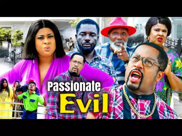 Passionate Evil (2021 Nollywood Movie)