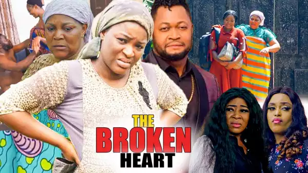 The Broken Heart (2023 Nollywood Movie)