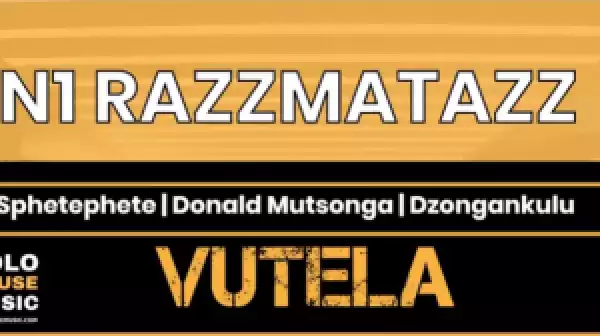 N1 Razzmatazz – Vutela (Amapiano 2020)