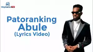 Patoranking - Abule (Lyrics Video)