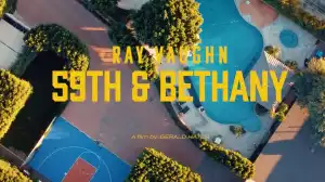Ray Vaughn - 59th & Bethany (Video)