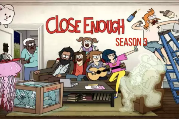 Close Enough S03E01