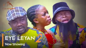 Eye Leyan Part 2 (2023 Yoruba Movie)